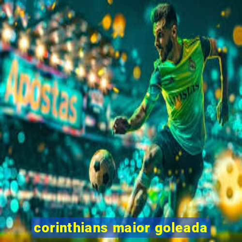 corinthians maior goleada